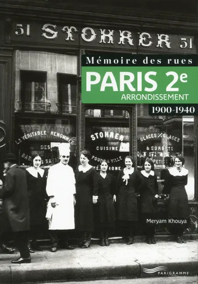 Livres Histoire et Géographie Histoire Histoire générale Mémoire des rues - Paris 2e arrondissement (1900-1940) Meryam Khouya