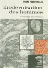 Livres Sciences Humaines et Sociales Sciences sociales Modernisation des hommes, Ll'exemple du Sénégal Pierre Fougeyrollas