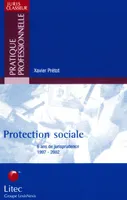 PROTECTION SOCIALE-6 ANS DE JURISPRU DENCE 1997-2002, 6 ans de jurisprudence, 1997-2002