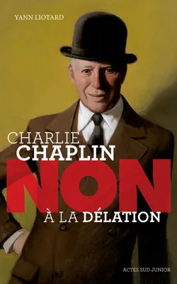 Charlie Chaplin, Non à la délation