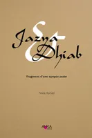 Jazya & Dhiab, Fragment d'une épopée arabe