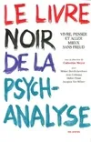 Le Livre noir de la psychanalyse, vivre, penser et aller mieux sans Freud