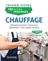 100 fiches pratiques - Chauffage - 2e éd., Dimensionnement, production, distribution, eau chaude sanitaire