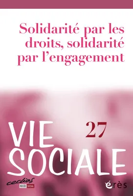 Vie sociale 27 - La solidarité par les droits et par l'engagement
