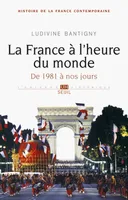 Histoire de la France contemporaine, 10, La France à l'heure du monde, De 1981 à nos jours
