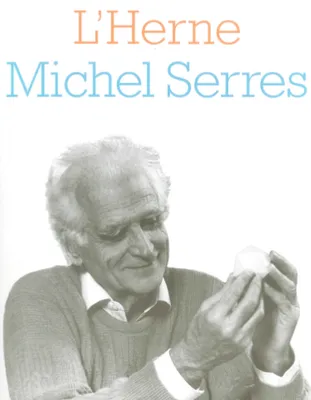Cahier de l'Herne, Michel Serres