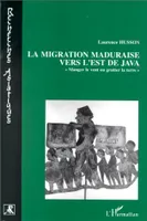 La migration maduraise vers l'Est de Java, 
