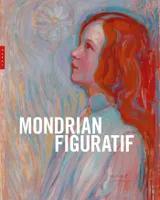 Mondrian figuratif / exposition, Paris, Musée Marmottan Monet, du 12 septembre 2019 au 26 janvier 20, Une histoire inconnue