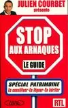 Stop aux arnaques ! Spécial patrimoine, le guide