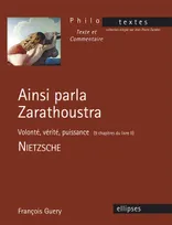 Nietzsche, Ainsi parla Zarathoustra (Volonté, vérité, puissance - 9 chapitres du livre II)