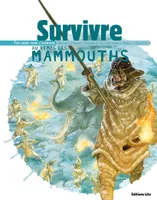 Survivre au temps des mammouths