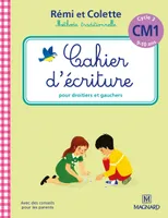 Rémi et Colette, méthode traditionnelle, Cahier d'écriture pour droitiers et gauchers : CM1