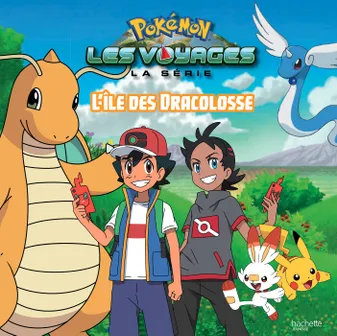 Pokémon les voyages, la série, Pokémon - Grand album -  L'île des Dracolosses