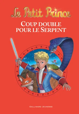 Le Petit Prince : Coup double pour le Serpent