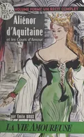 Aliénor d'Aquitaine et les cours d'amour