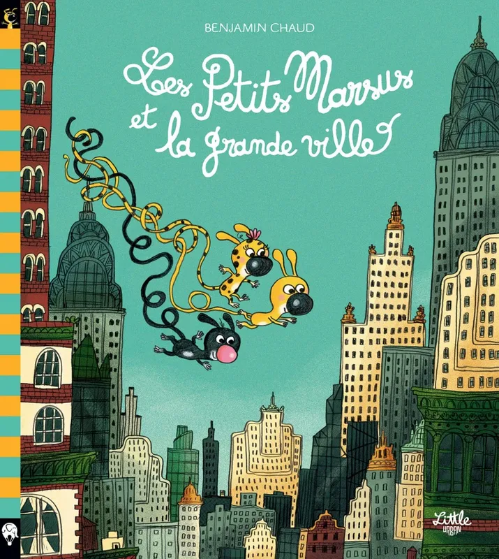 Livres Jeunesse de 3 à 6 ans Albums Les Petits Marsus et la grande ville Chaud Benjamin