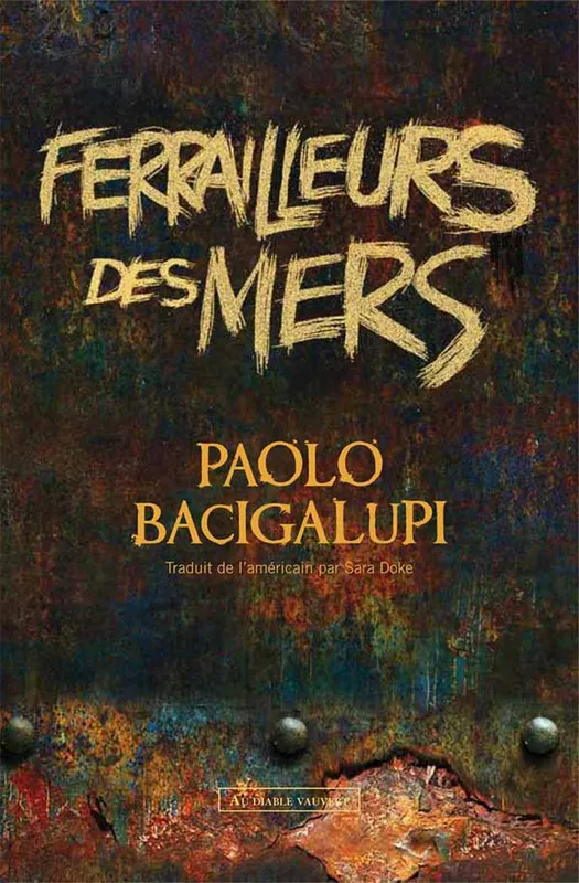 FERRAILLEURS DES MERS Paolo BACIGALUPI