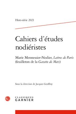 Cahiers d'études nodiéristes, Marie Mennessier-Nodier, Lettres de Paris (feuilleton de la Gazette de Metz)
