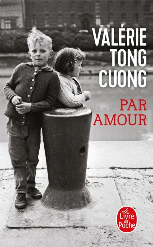Livres Littérature et Essais littéraires Romans contemporains Francophones Par amour / roman, Prix des lecteurs Littérature française 2018 Valérie Tong Cuong