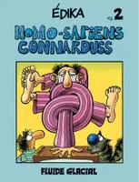 Homo-Spiens connarduss, Volume 2, Homo-sapiens connardus
