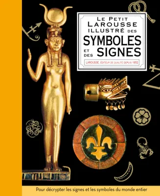 Le petit Larousse illustré des symboles et des signes