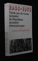 1945-1947 : trente ans de l'école socialiste en République socialiste tchécoslovaque (3 volumes)
