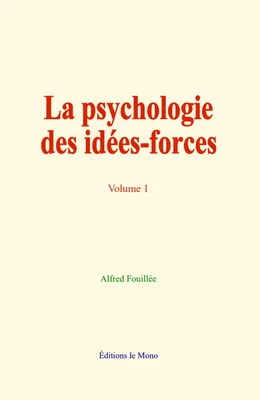 La psychologie des idées-forces, tome 1