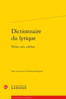Dictionnaire du lyrique, Poésie, arts, médias