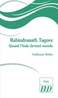 Rabindranath Tagore, Quand l'inde devient monde