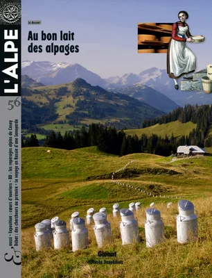 L'Alpe 56 - Au bon lait des alpa, L'Alpe 56 - Au bon lait des alpages, Au bon lait des alpages