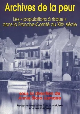 Archives de la peur, Les populations à risque dans la Franche-Comté au 19e siècle