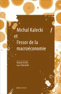 Michal Kalecki et l'essor de la macroéconomie, Suivi de « Trois systèmes » de Michal Kalecki