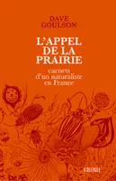 L'appel de la prairie, Carnets d'un naturaliste en France