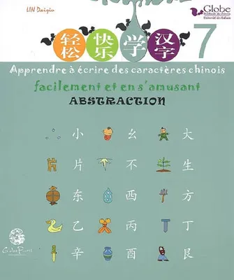 7, Abstraction, Apprendre à écrire des caractères chinois facilement et en s'amusant