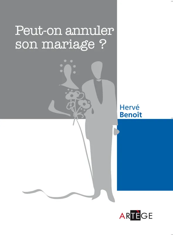 Livres Spiritualités, Esotérisme et Religions Religions Christianisme Peut-on annuler son mariage ? Abbé Hervé Benoît