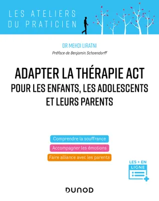 Adapter la thérapie ACT pour les enfants, les adolescents et leurs parents, Pour accompagner les émotions