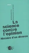 La science contre l'opinion : Histoire d'un divorce, histoire d'un divorce
