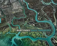 Edward Burtynsky-Eaux troublées