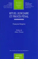 Rituel judiciaire et procès pénal - Tome 46, PRIX DE THÈSE DE L'UNIVERSITÉ MONTPELLIER I