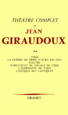 Théâtre /Jean Giraudoux, 2, Tessa, Théâtre complet T02, [Paris, Théâtre Louis Jouvet, 14 nov. 1934]