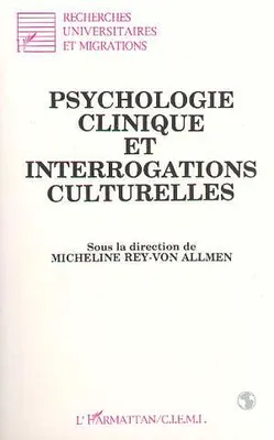 Psychologie clinique et interrogations culturelles, le psychologue, le psychothérapeute face aux enfants, aux jeunes et aux familles de cultures différentes