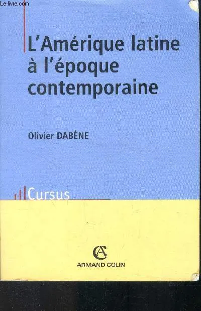 AMERIQUE LATINE A L'EPOQUE CONTEMPORAINE 5E EDITION Olivier Dabène