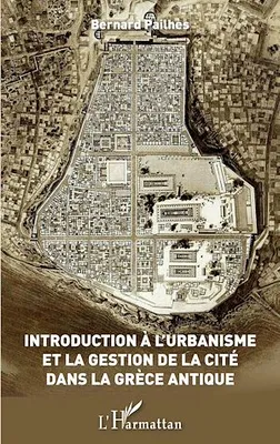 Introduction à l'urbanisme et la gestion de la Cité dans la Grèce antique
