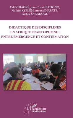 Didactique des disciplines en Afrique francophone : entre émergence et confirmation