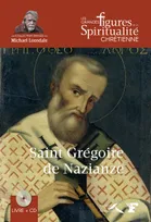 Les grandes figures de la spiritualité chrétienne, 25, Saint Grégoire de Nazianze, 329-390