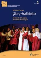 Vol. 2, Glory Hallelujah, Spirituals & Gospels durch das Kirchenjahr. Vol. 2. mixed choir (SABar). Partition de chœur.