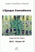 L'Epoque conradienne vol. 36, Tropes and the Tropics