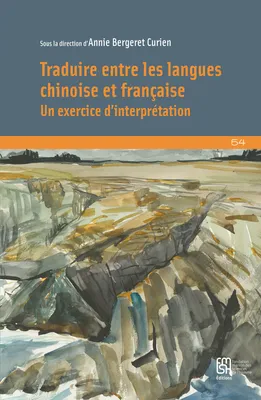 Traduire entre les langues chinoise et française, Un exercice d’interprétation