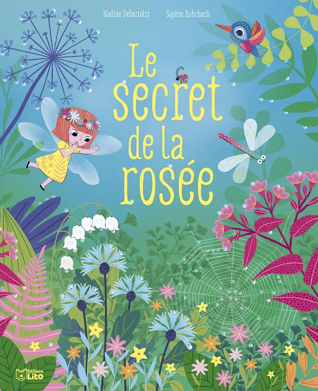 Livres Jeunesse de 3 à 6 ans Albums Les secret de la rosée Nadine Debertolis, Sophie Rohrbach