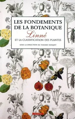Les Fondements de la botanique, Linné et la classification des plantes